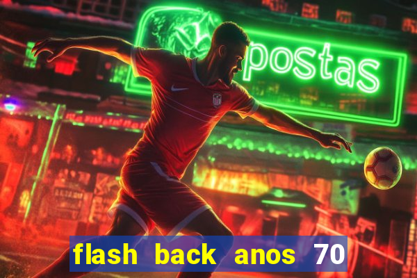 flash back anos 70 80 90 download gratis